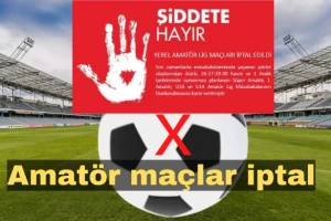 Şiddet nedeniyle Amatör Lig maçlarına iptal kararı
