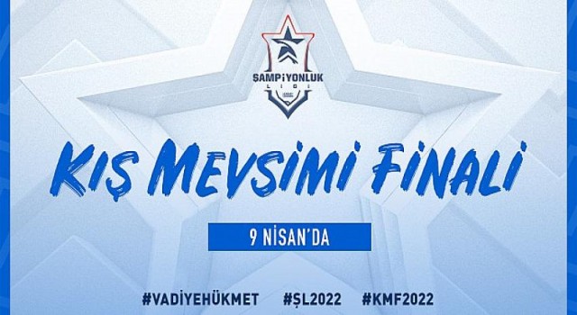 2022 Şampiyonluk Ligi Kış Mevsimi Finali 9 Nisan Cumartesi