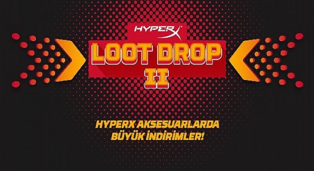 HyperX Loot Drop II İndirimleri, 30 Mart - 24 Nisan Tarihleri Arasında Gerçekleşiyor!