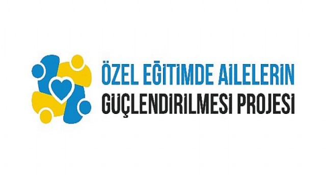 Özel Eğitimde Ailelerin Güçlendirilmesi Projesi Başladı