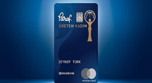 Paraf’tan üreten kadınlara özel kredi kartı