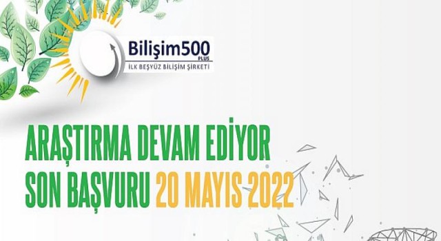 Bilişim 500 Başvuruları 20 Mayıs’a Uzatıldı