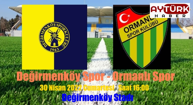 Değirmenköy Spor - Ormanlı Spor maçı için geri sayım başladı...