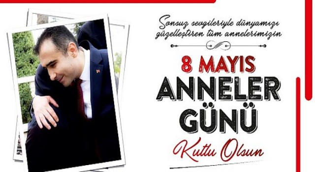 Belediye Başkanı Savaş Kalaycı’nın Anneler Günü Mesajı