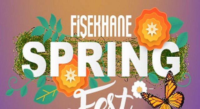 Spring Fest ile Fişekhane’ye bahar geliyor