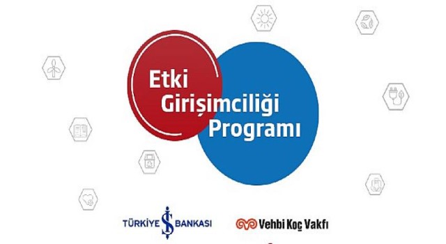 Vehbi Koç Vakfı ve İş Bankası’nın Etki Girişimciliği Programı’na 6 girişim seçildi