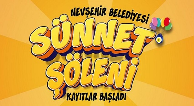 Nevşehir Belediyesi Sünnet Şöleni İçin Kayıtlar Başladı