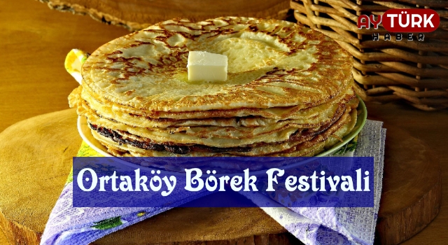 Ortaköy Börek Festivali'ne saatler kadı