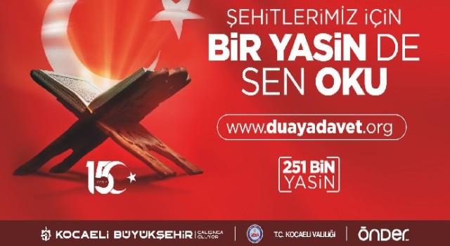 15 Temmuz’a kadar ”Bir Yasin de Sen Oku”