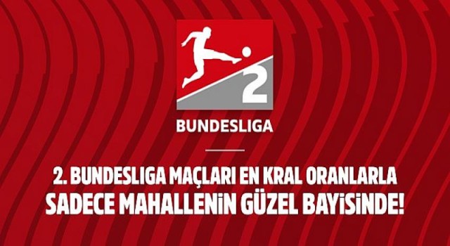 2. Bundesliga Maçları En Kral Oranlarla Sadece Mahallenin Güzel Bayisinde