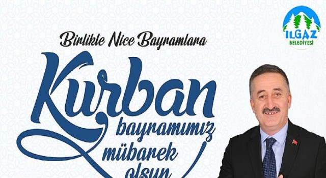 Ilgaz Belediye Başkanı Mehmed ÖZTÜRK’ün Kurban Bayramı Kutlama Mesajı