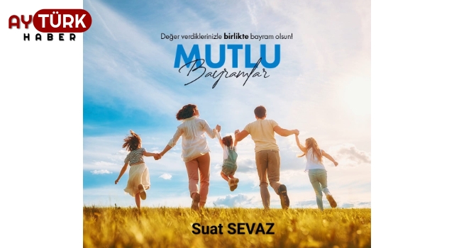 Suat Sevaz'dan Kurban Bayramı mesajı