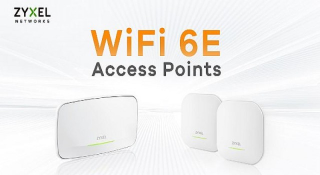 Zyxel’den işletmelere daha iyi kapsama alanı sunan yeni ürün: WiFi 6EAP