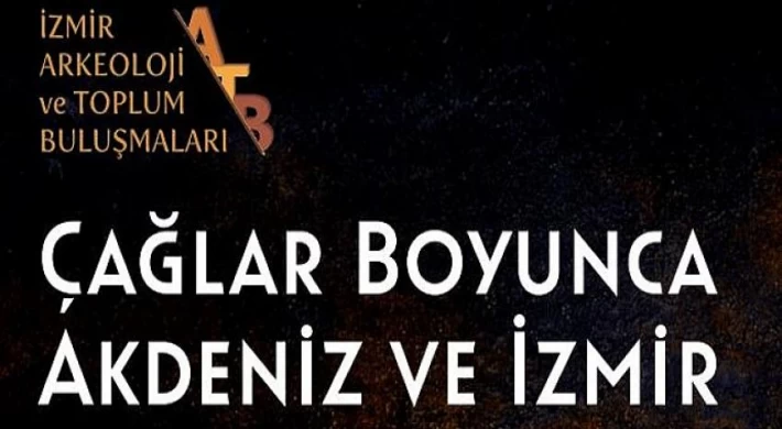 “Çağlar Boyunca Akdeniz ve İzmir Sempozyumu” 10 Aralık’ta başlıyor