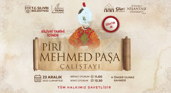 SİLİVRİ'DE PÎRÎ MEHMED PAŞA ÇALIŞTAYI DÜZENLENECEK