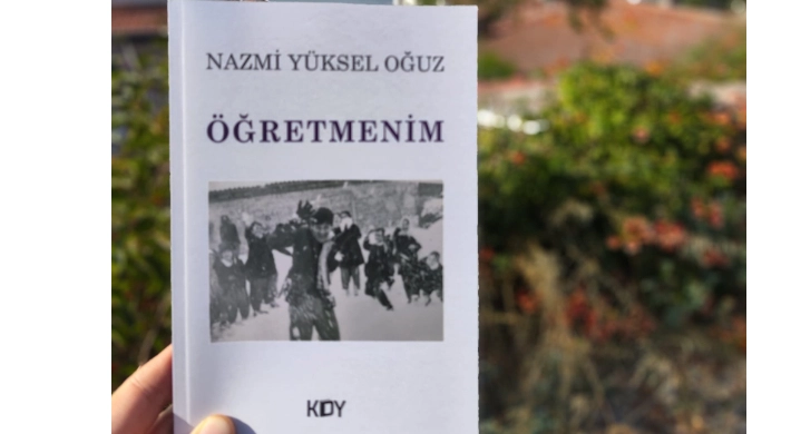 Nazmi Yüksel Oğuz, "Öğretmenim" isimli kitap yazdı