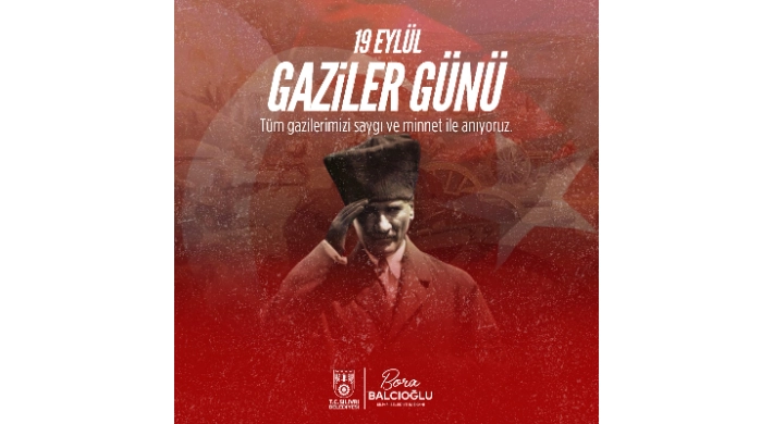 Silivri Belediye Başkanı Bora Balcıoğlu'ndan 19 Eylül Gaziler Günü Mesajı