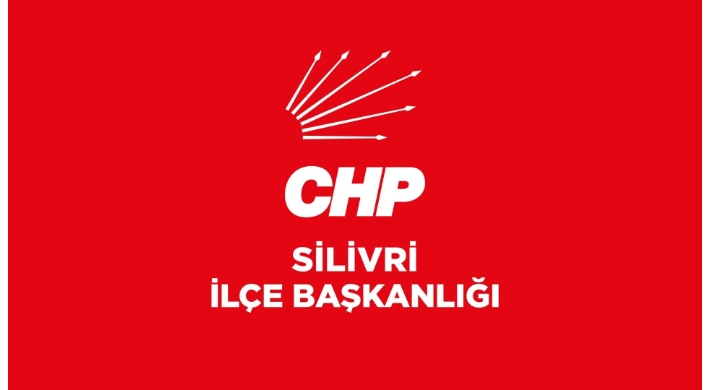 CHP Silivri İlçe Başkanlığı: “Silivri’ye Kalıcı ve Düzgün Hizmet İçin Çalışıyoruz”