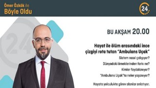 Ömer Özkök ile “Böyle Oldu” bu akşam saat 20.00’de 24’te.