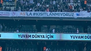 Beşiktaş’tan AS’la Kısıtlanmıyoruz Pankartı