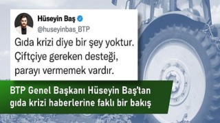 Hüseyin Baş: Gıda krizi diye bir şey yoktur, çiftçiye gereken desteği vermemek vardır