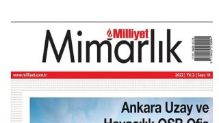 Milliyet Mimarlık Dergisi’nde Güncel Projeler Mercek Altına Alınıyor