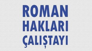 Roman Hakları Çalıştayı düzenleniyor