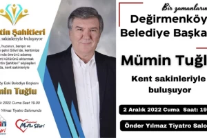 Değirmenköy'ün Belediye Başkanları'ndan Mümin Tuğlu, Silivri sakinleriyle buluşuyor