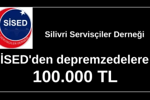 Silivri Servisçiler Derneği depremzedelere 100.000 TL bağışladı.