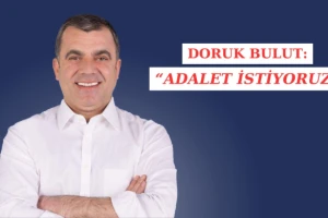 CHP'li Doruk Bulut: "Adalet İstiyoruz"